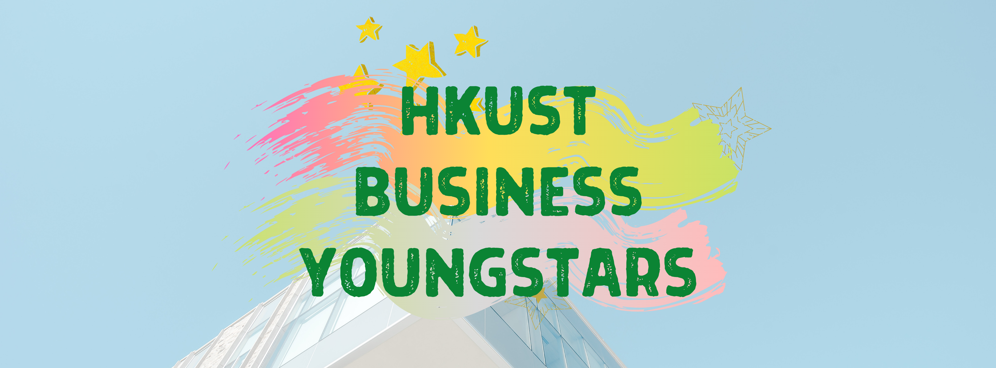 HKUST Business YoungStars (BYS) Program HKUST Business YoungStars (BYS) Program