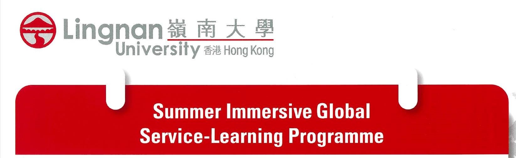 Summer Immersive Global Service-Learning Programme (by Lingnan University) Summer Immersive Global Service-Learning Programme (by Lingnan University)