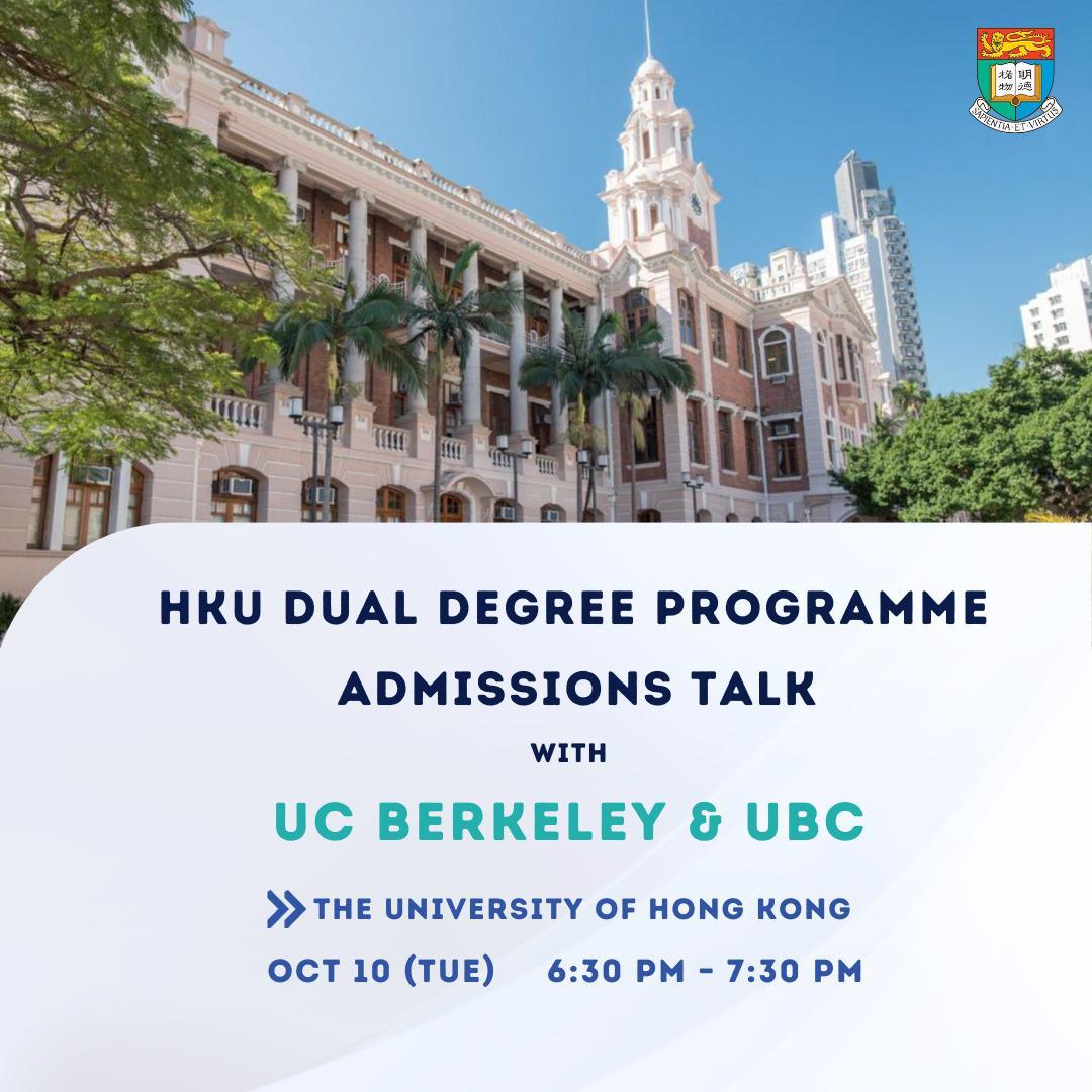 HKU Dual Degree Programme Admissions Talk with UC Berkeley & UBC HKU Dual Degree Programme Admissions Talk with UC Berkeley & UBC