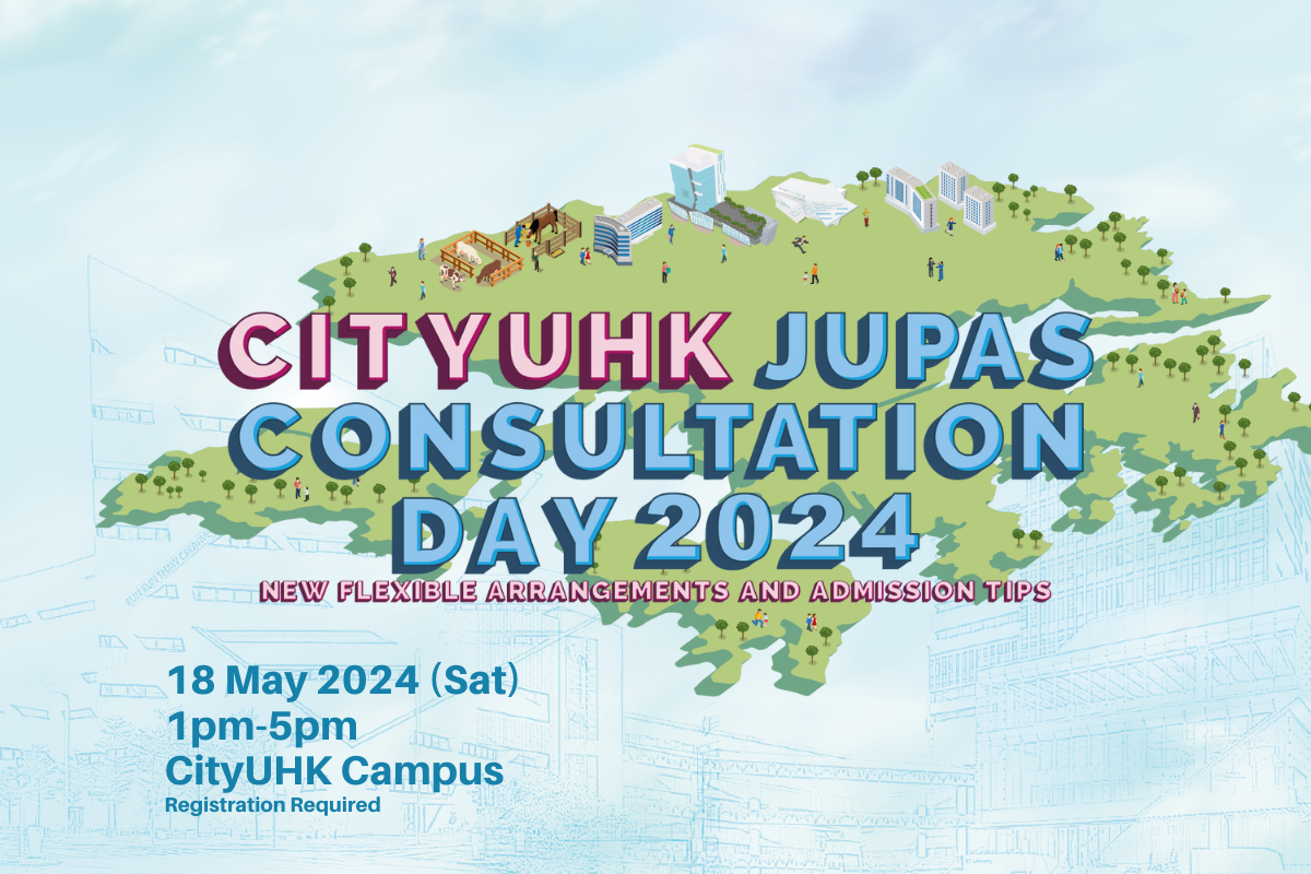 CityUHK JUPAS Consultation Day 2024: New Flexible Arrangements and Admission Tips